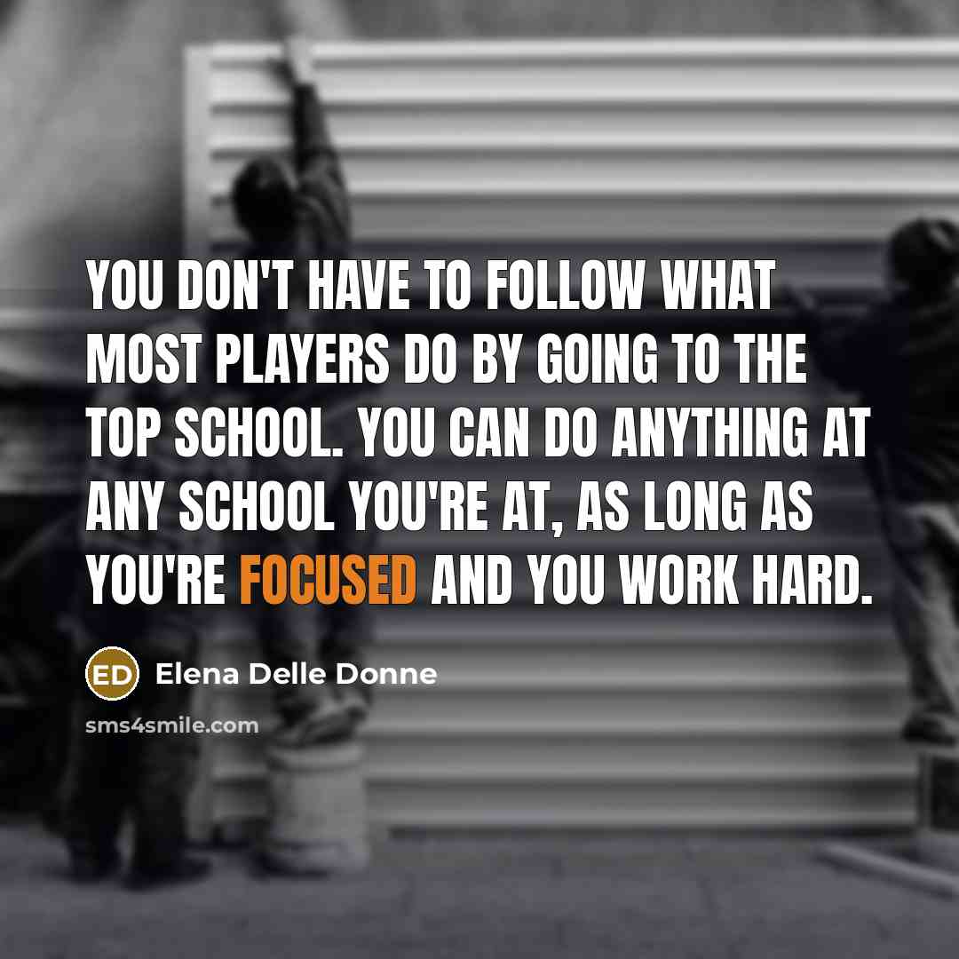 “You don't have to follow what most players do by…” quote by Elena Delle Donne