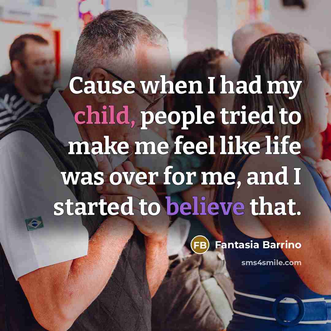 “Cause when I had my child, people tried to make…” quote by Fantasia Barrino