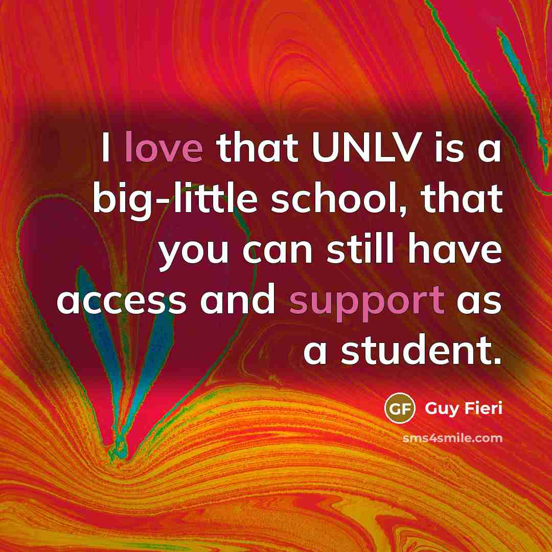 “I love that UNLV is a big-little school, that you…” quote by Guy Fieri