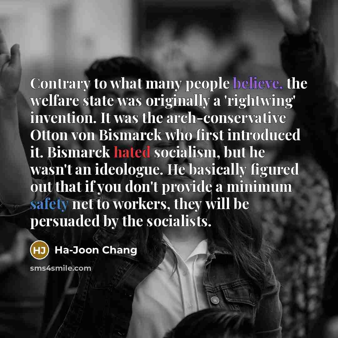 “Contrary to what many people believe, the welfare state was…” quote by Ha-Joon Chang