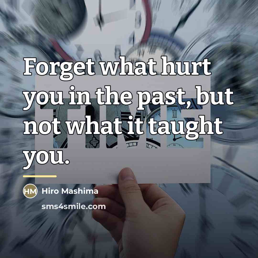 “Forget what hurt you in the past, but not what…” quote by Hiro Mashima