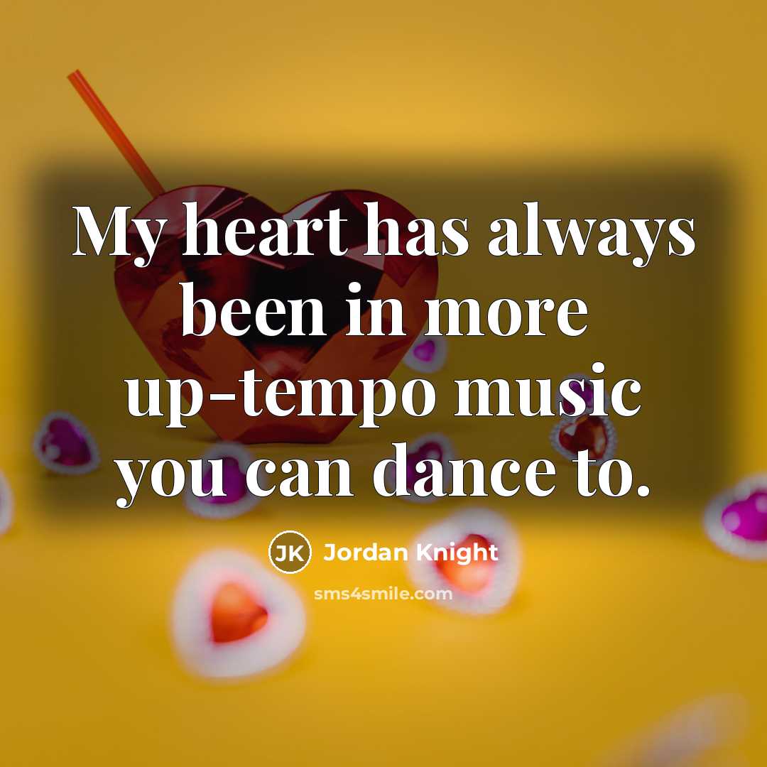 “My heart has always been in more up-tempo music you…” quote by Jordan Knight