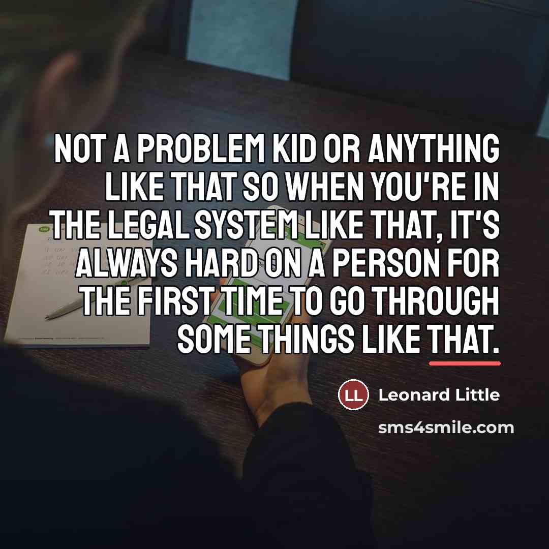 “Not a problem kid or anything like that so when…” quote by Leonard Little
