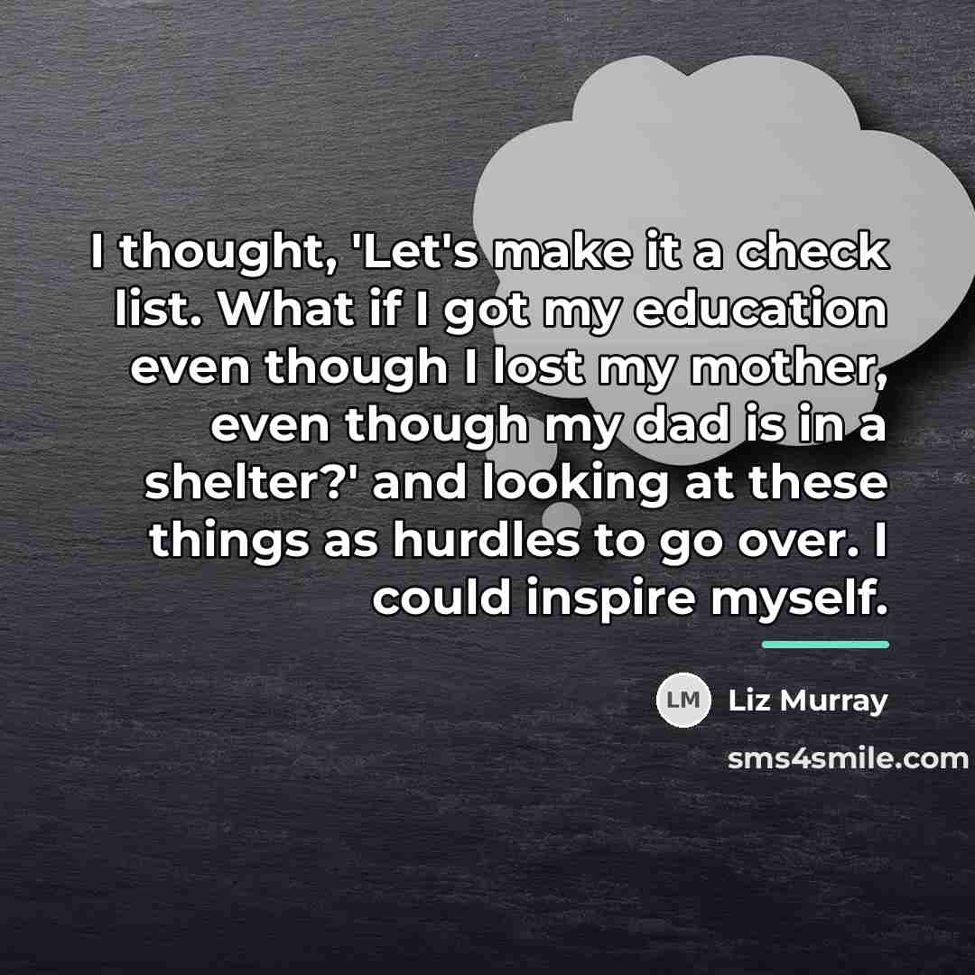 “I thought, 'Let's make it a check list. What if…” quote by Liz Murray