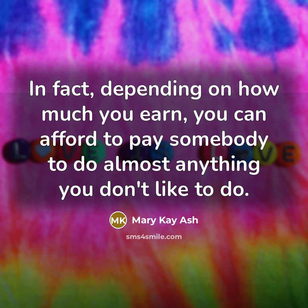 “In fact, depending on how much you earn, you can…” quote by Mary Kay Ash