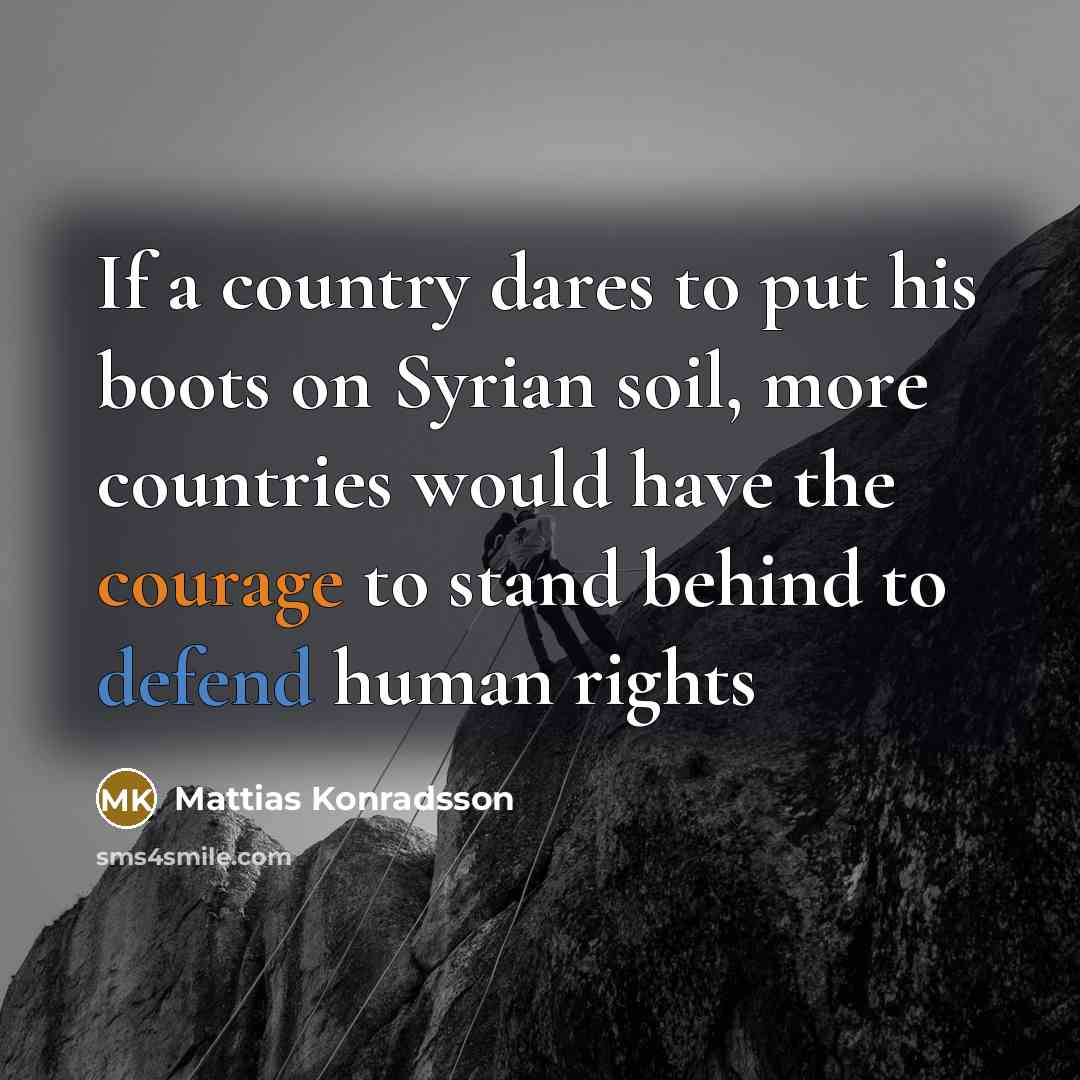 “If a country dares to put his boots on Syrian…” quote by Mattias Konradsson