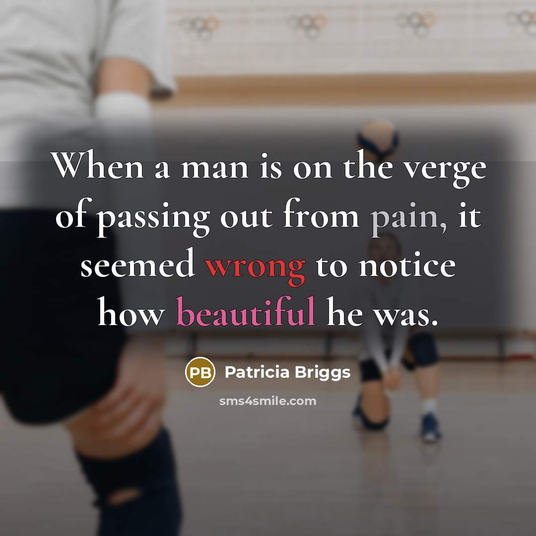 “When a man is on the verge of passing out…” quote by Patricia Briggs
