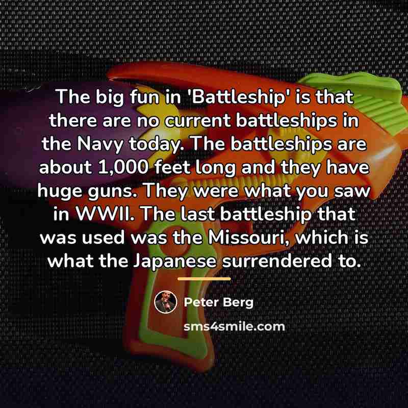 “The big fun in 'Battleship' is that there are no…” quote by Peter Berg