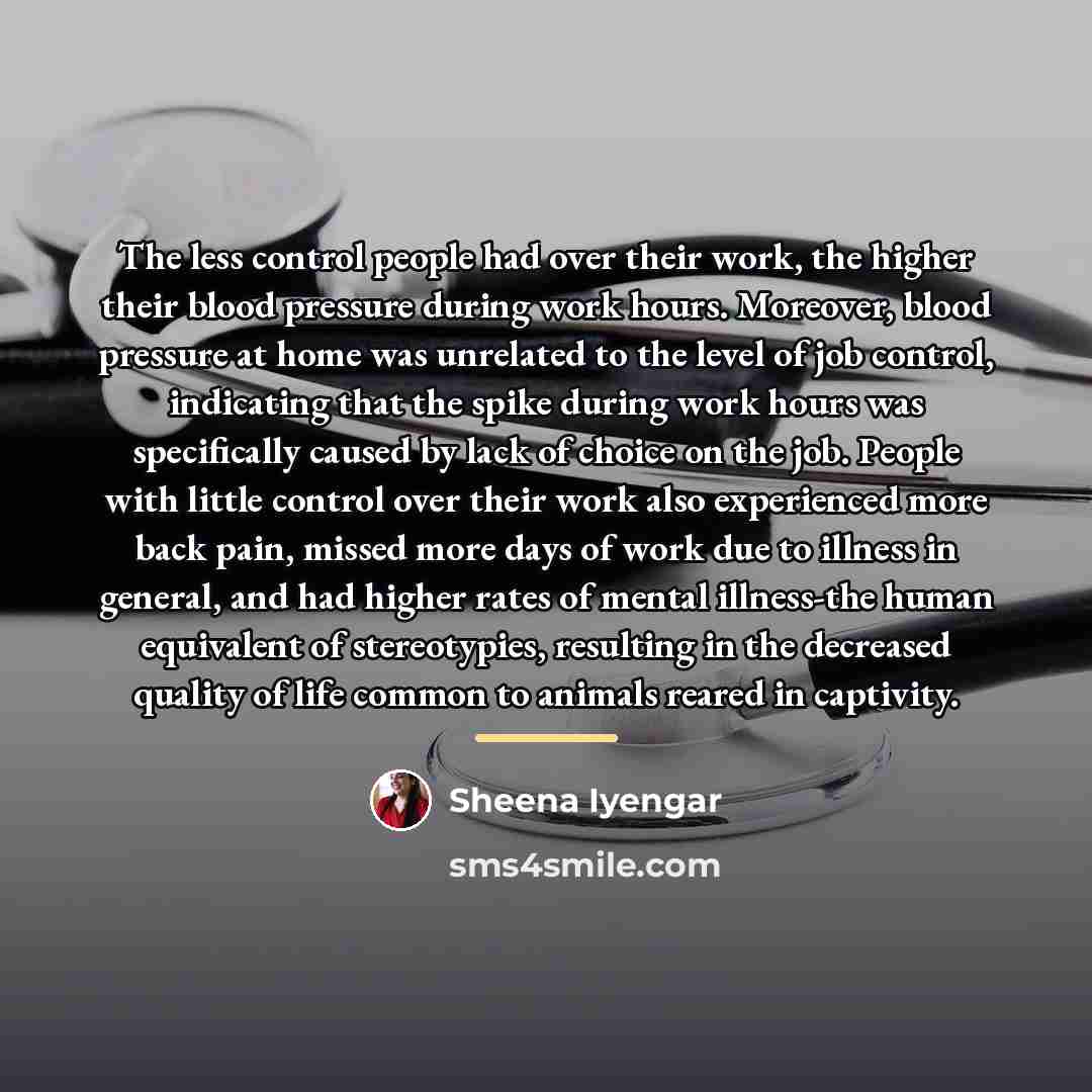 “The less control people had over their work, the higher…” quote by Sheena Iyengar