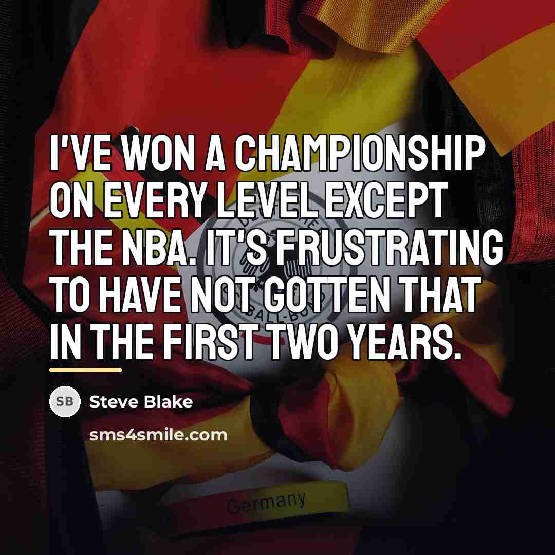 “I've won a championship on every level except the NBA.…” quote by Steve Blake