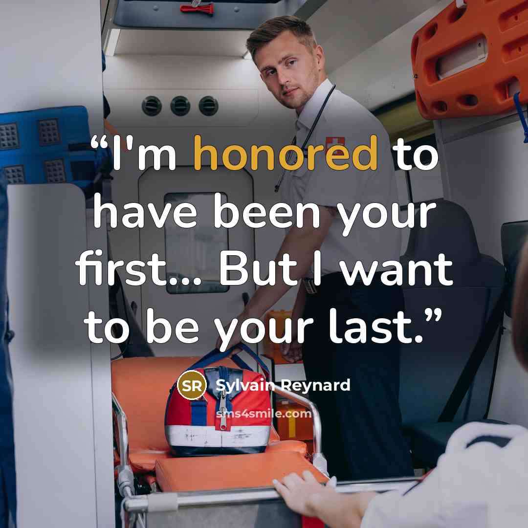 “I'm honored to have been your first... But I want to be your last.” quote by Sylvain Reynard