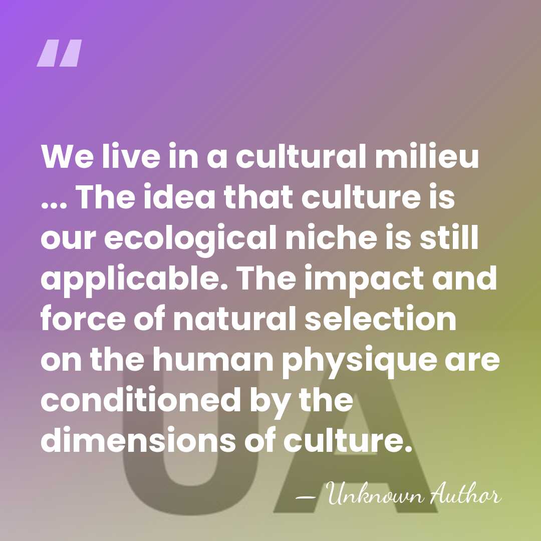 We live in a cultural milieu ... The idea that culture is&hellip; - Unknown Author