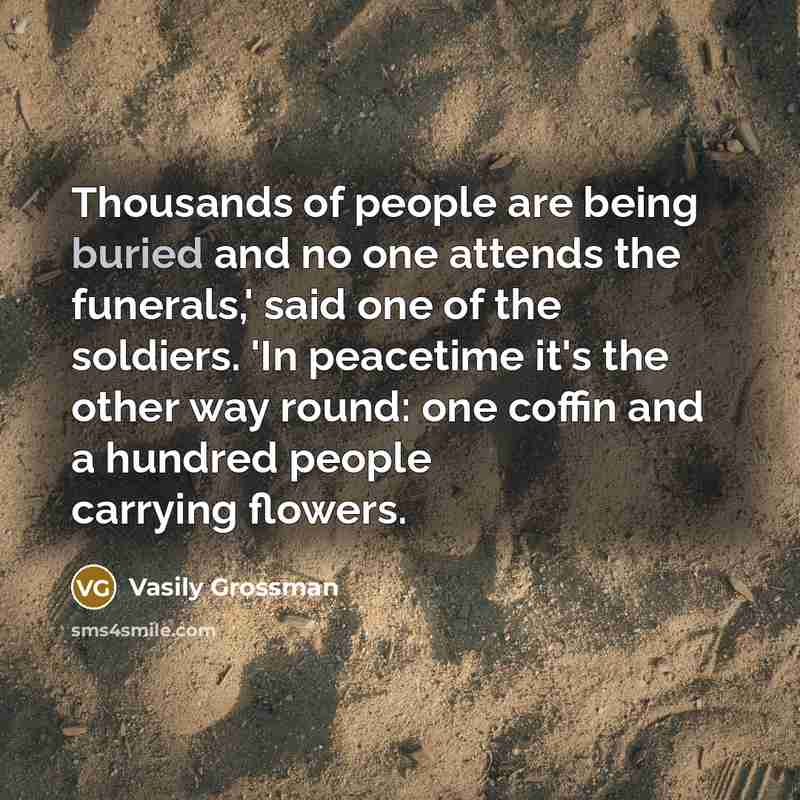 “Thousands of people are being buried and no one attends…” quote by Vasily Grossman