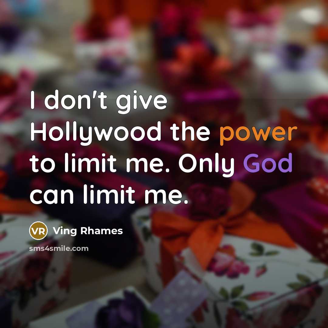 “I don't give Hollywood the power to limit me. Only…” quote by Ving Rhames