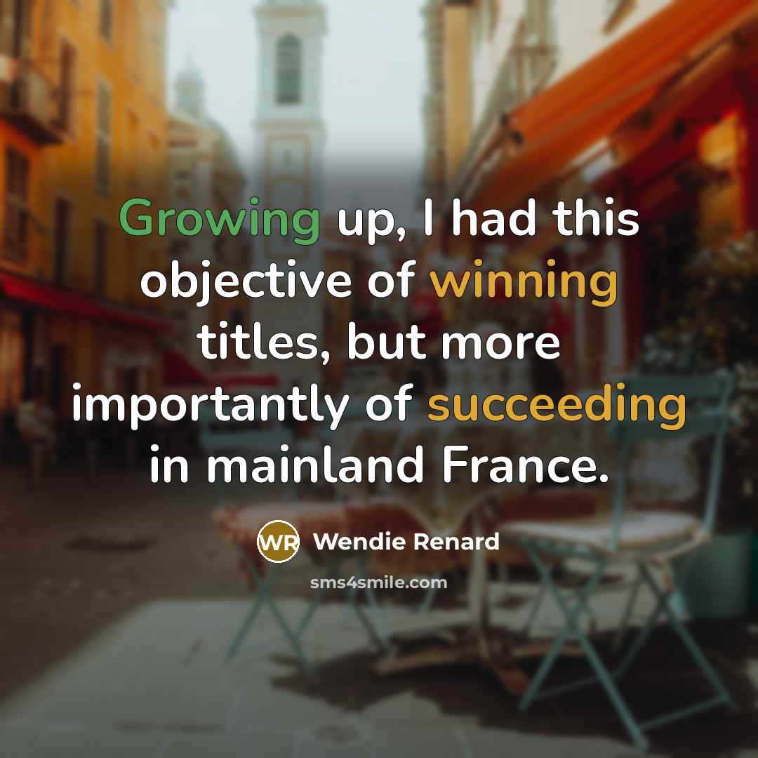 “Growing up, I had this objective of winning titles, but…” quote by Wendie Renard