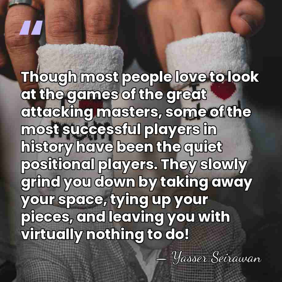 Though most people love to look at the games of the great&hellip; - Yasser Seirawan