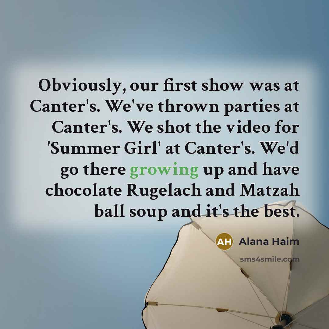 “Obviously, our first show was at Canter's. We've thrown parties…” quote by Alana Haim