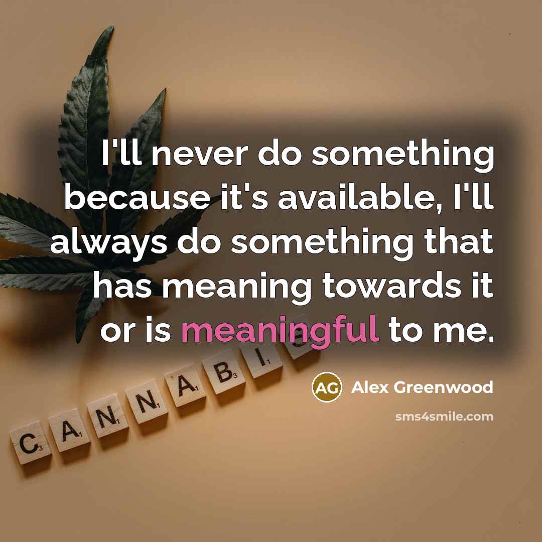 “I'll never do something because it's available, I'll always do…” quote by Alex Greenwood