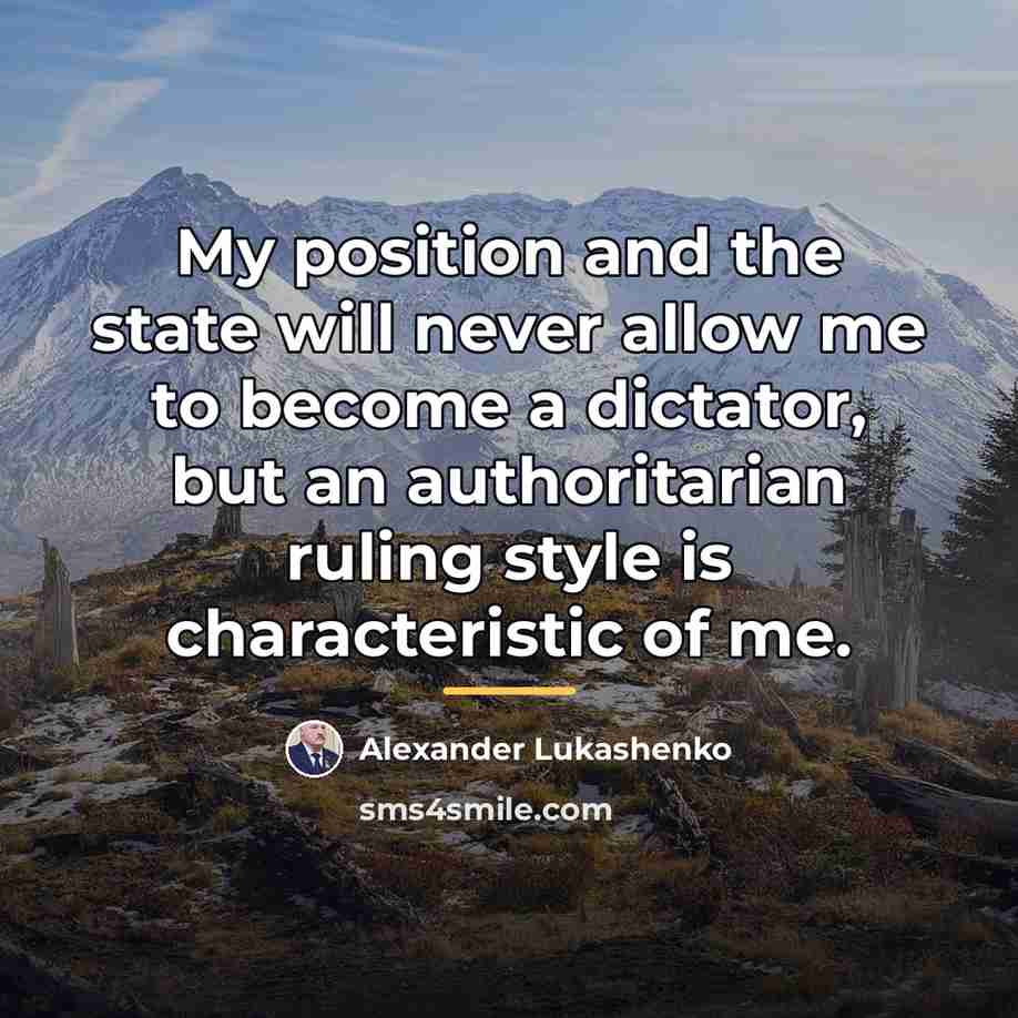 “My position and the state will never allow me to…” quote by Alexander Lukashenko