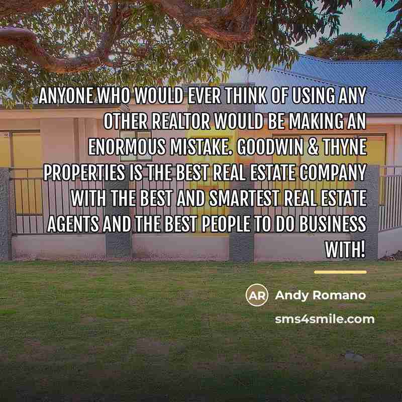 “Anyone who would ever think of using any other Realtor…” quote by Andy Romano