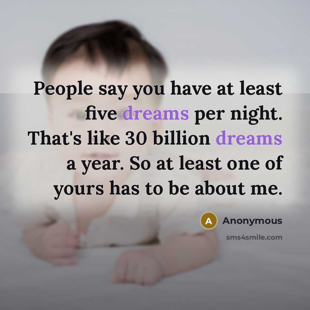 “People say you have at least five dreams per night.…” quote by Anonymous