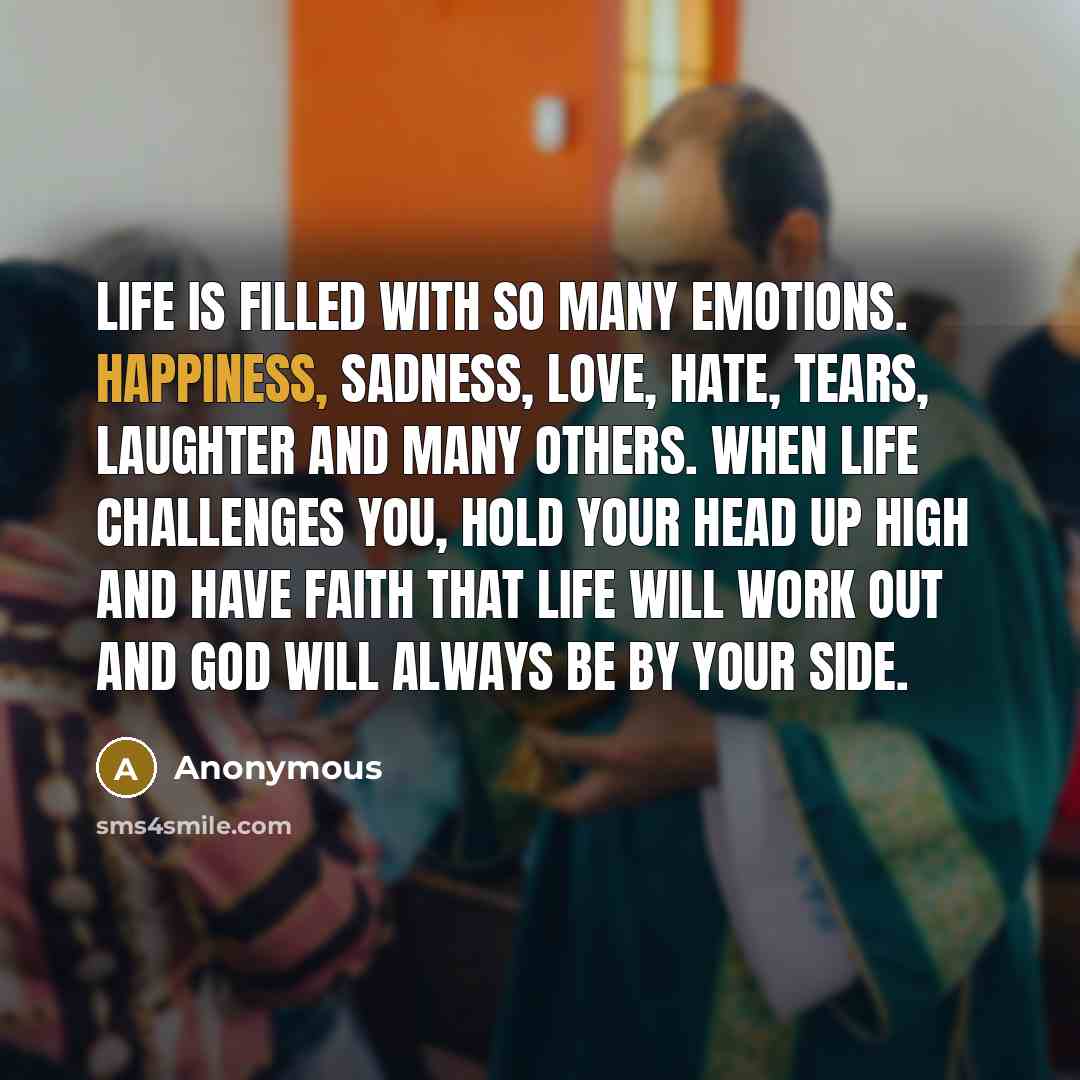 “Life is filled with so many emotions. happiness, sadness, love,…” quote by Anonymous