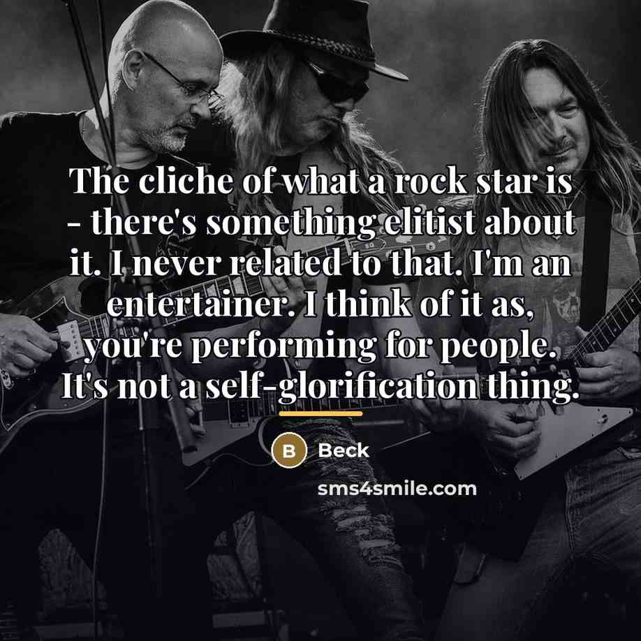 “The cliche of what a rock star is - there's…” quote by Beck