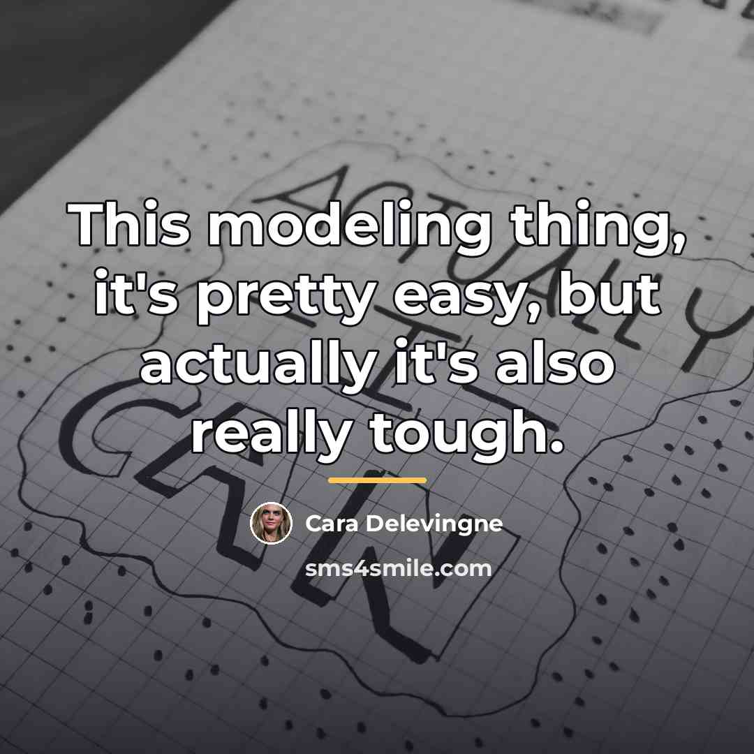 “This modeling thing, it's pretty easy, but actually it's also…” quote by Cara Delevingne