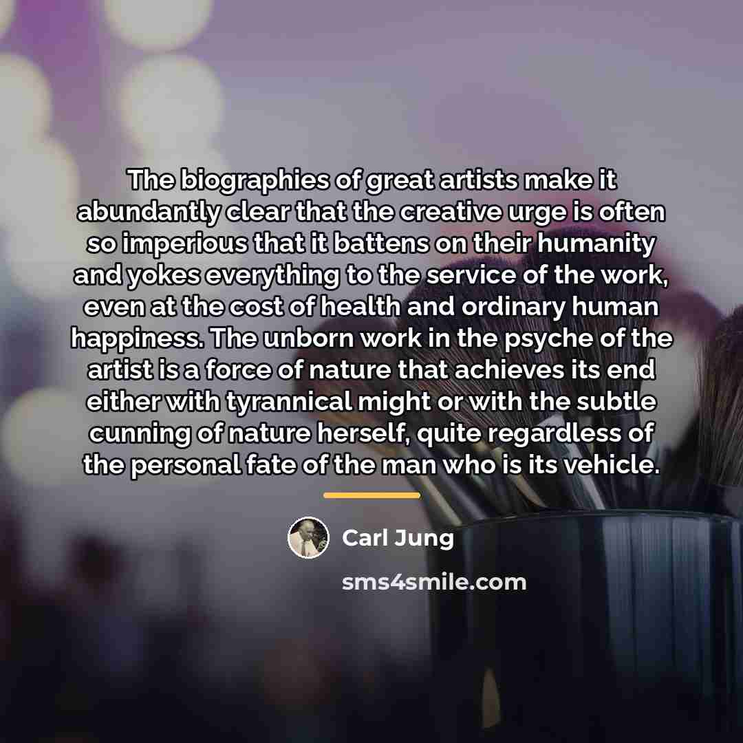 “The biographies of great artists make it abundantly clear that…” quote by Carl Jung