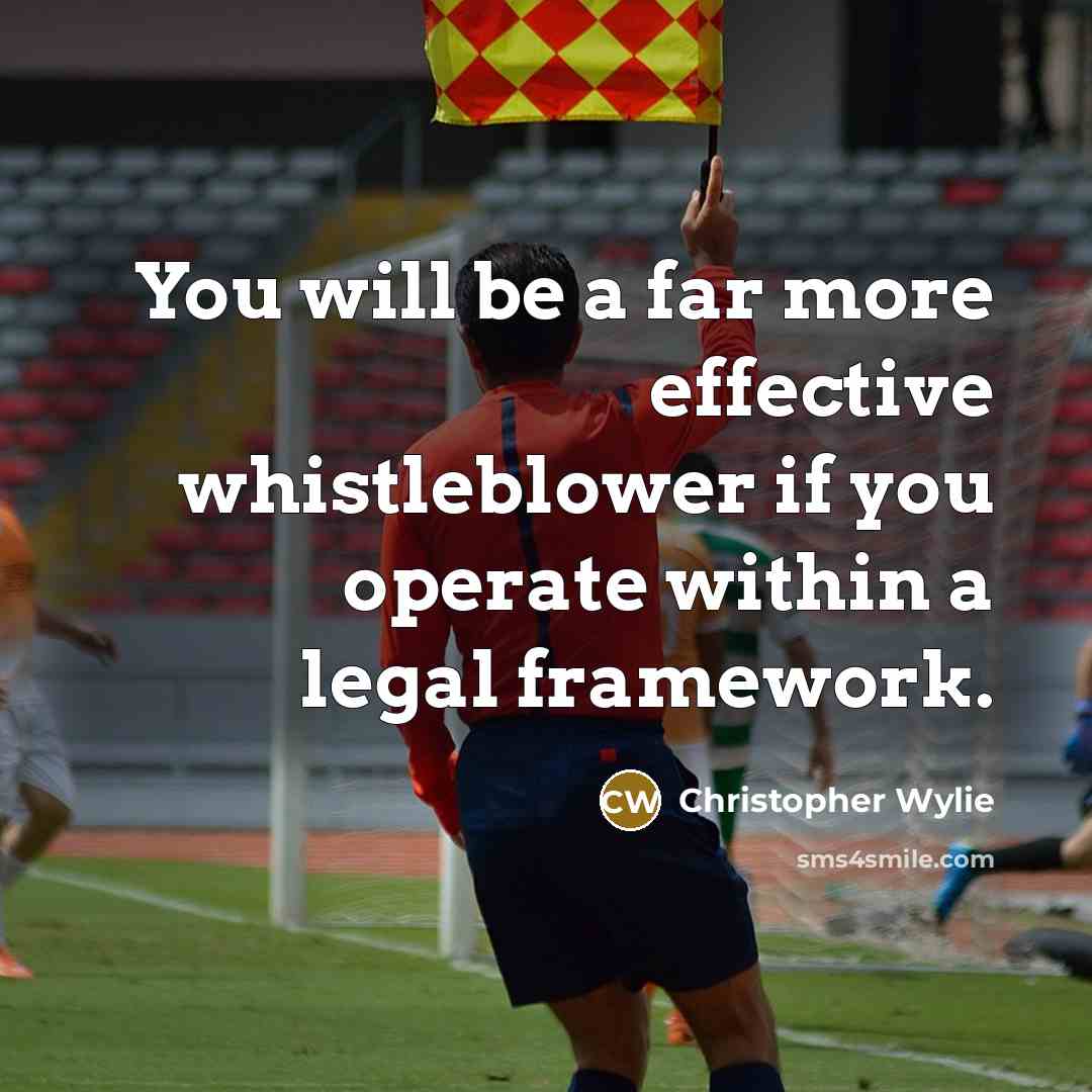 “You will be a far more effective whistleblower if you…” quote by Christopher Wylie