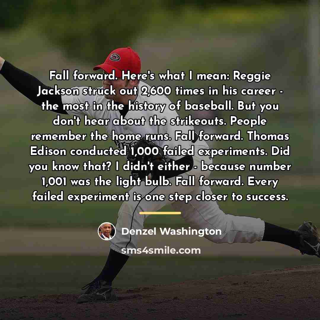 “Fall forward. Here's what I mean: Reggie Jackson struck out…” quote by Denzel Washington
