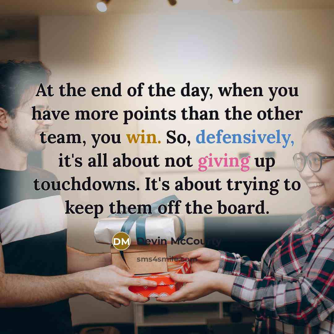 “At the end of the day, when you have more…” quote by Devin McCourty