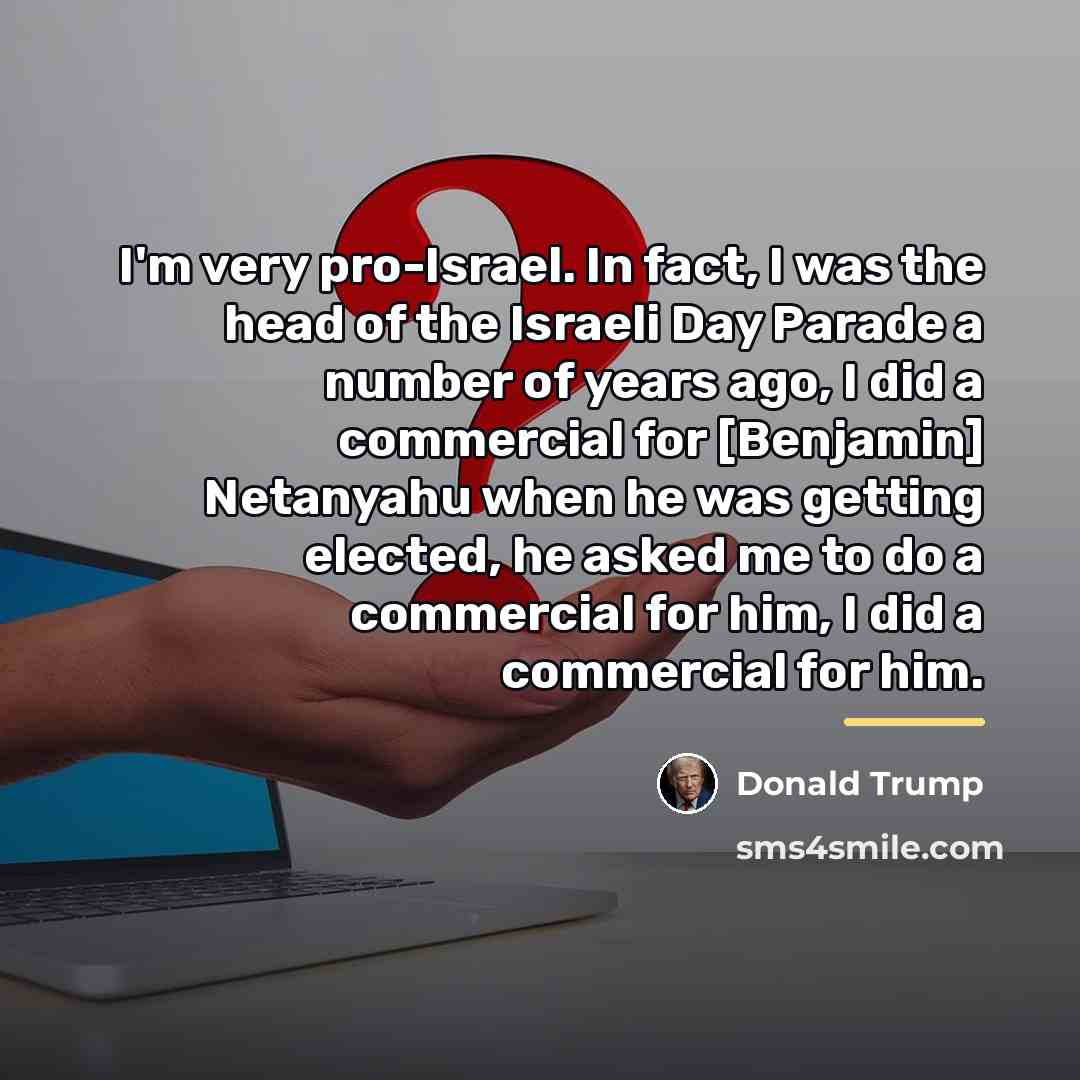 “I'm very pro-Israel. In fact, I was the head of…” quote by Donald Trump
