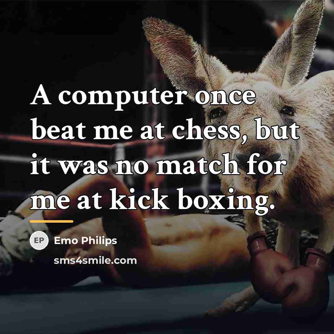 “A computer once beat me at chess, but it was…” quote by Emo Philips