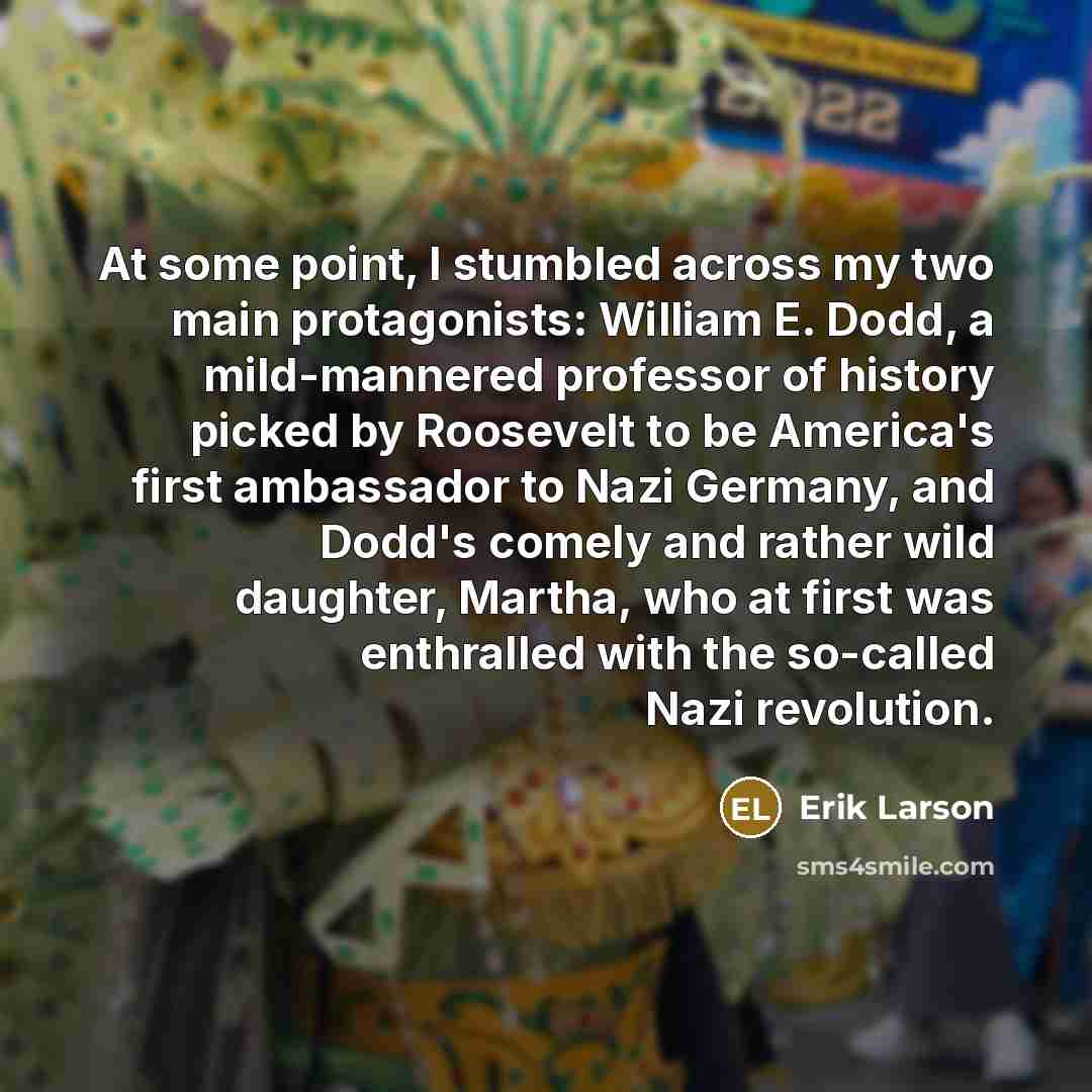 “At some point, I stumbled across my two main protagonists:…” quote by Erik Larson
