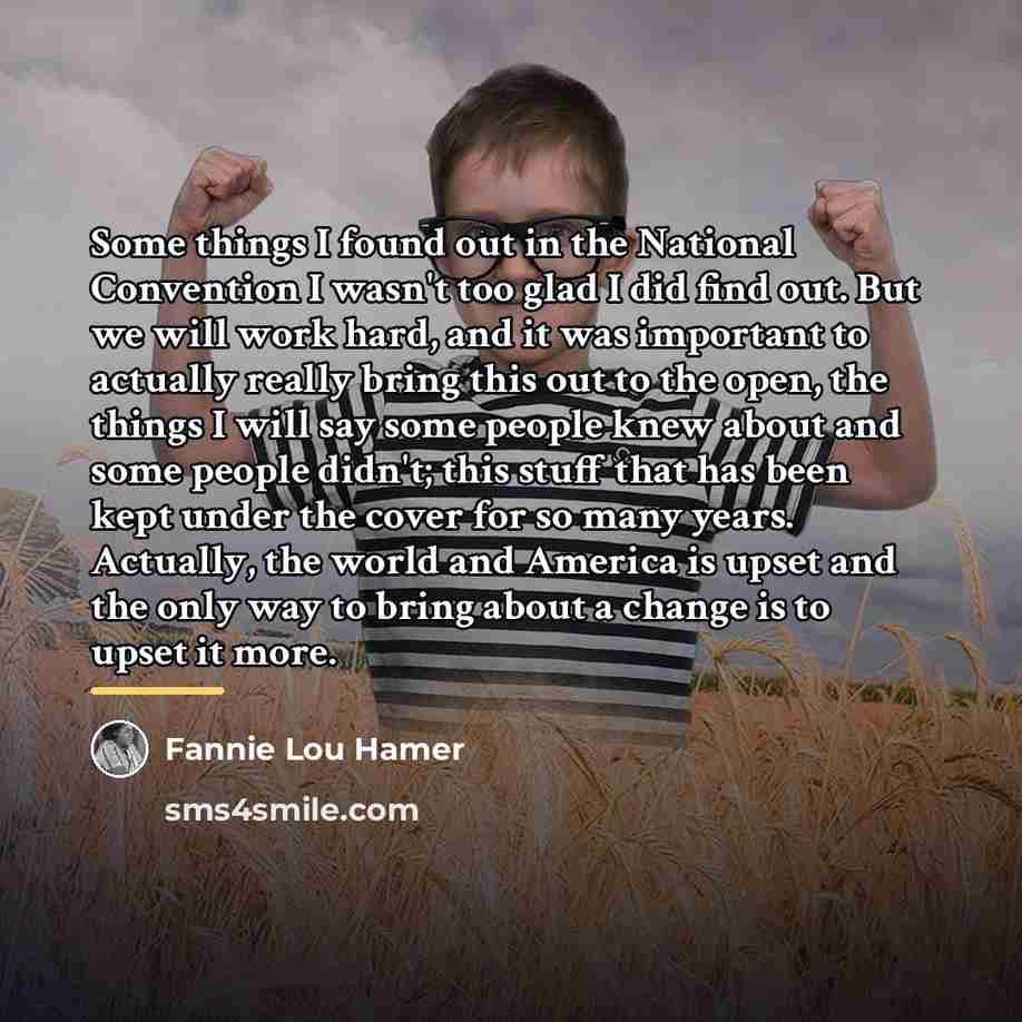 “Some things I found out in the National Convention I…” quote by Fannie Lou Hamer