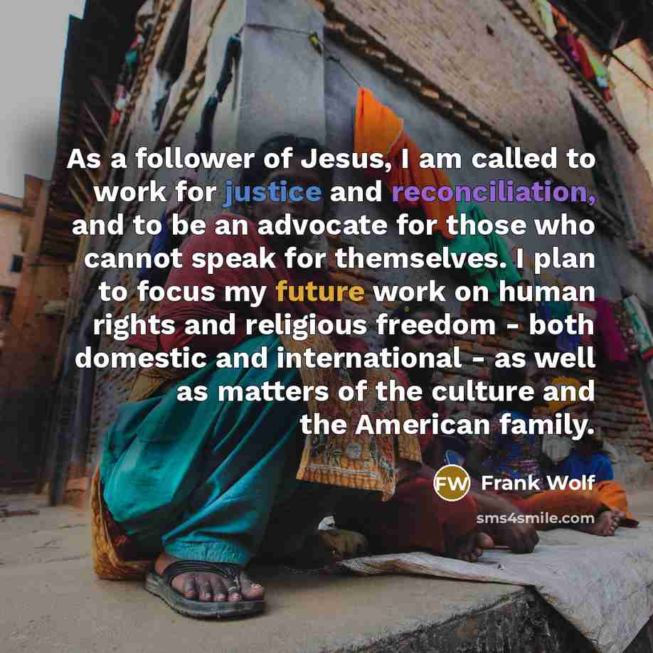 “As a follower of Jesus, I am called to work…” quote by Frank Wolf