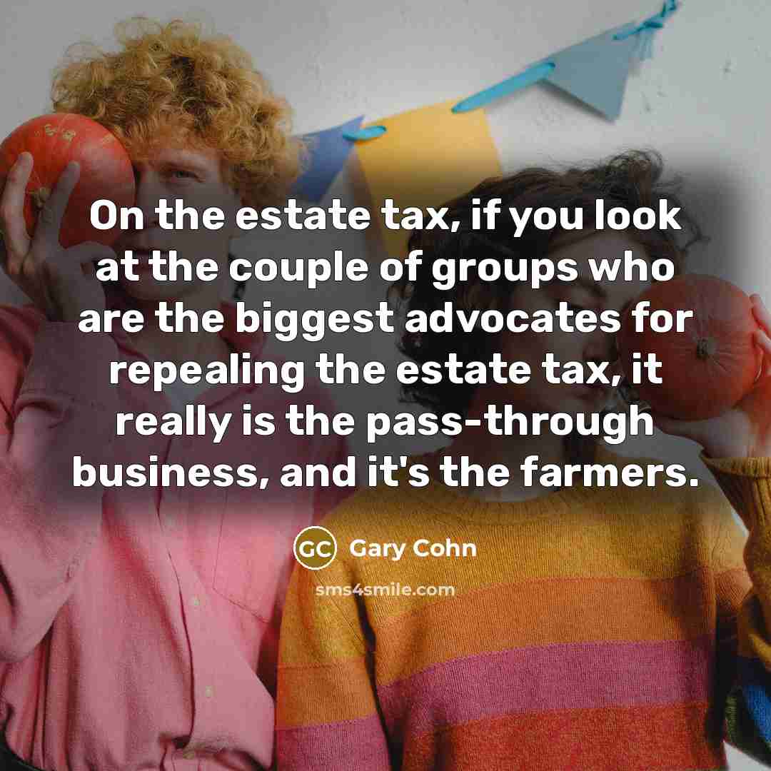 “On the estate tax, if you look at the couple…” quote by Gary Cohn