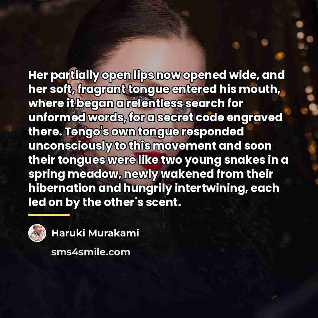“Her partially open lips now opened wide, and her soft,…” quote by Haruki Murakami