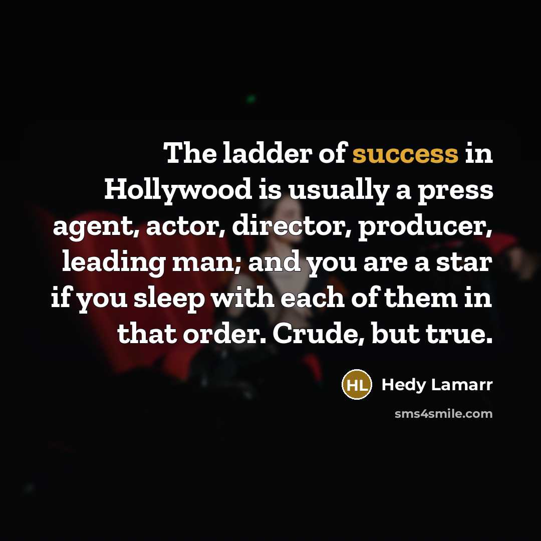 “The ladder of success in Hollywood is usually a press…” quote by Hedy Lamarr