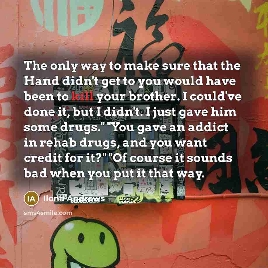 “The only way to make sure that the Hand didn't…” quote by Ilona Andrews