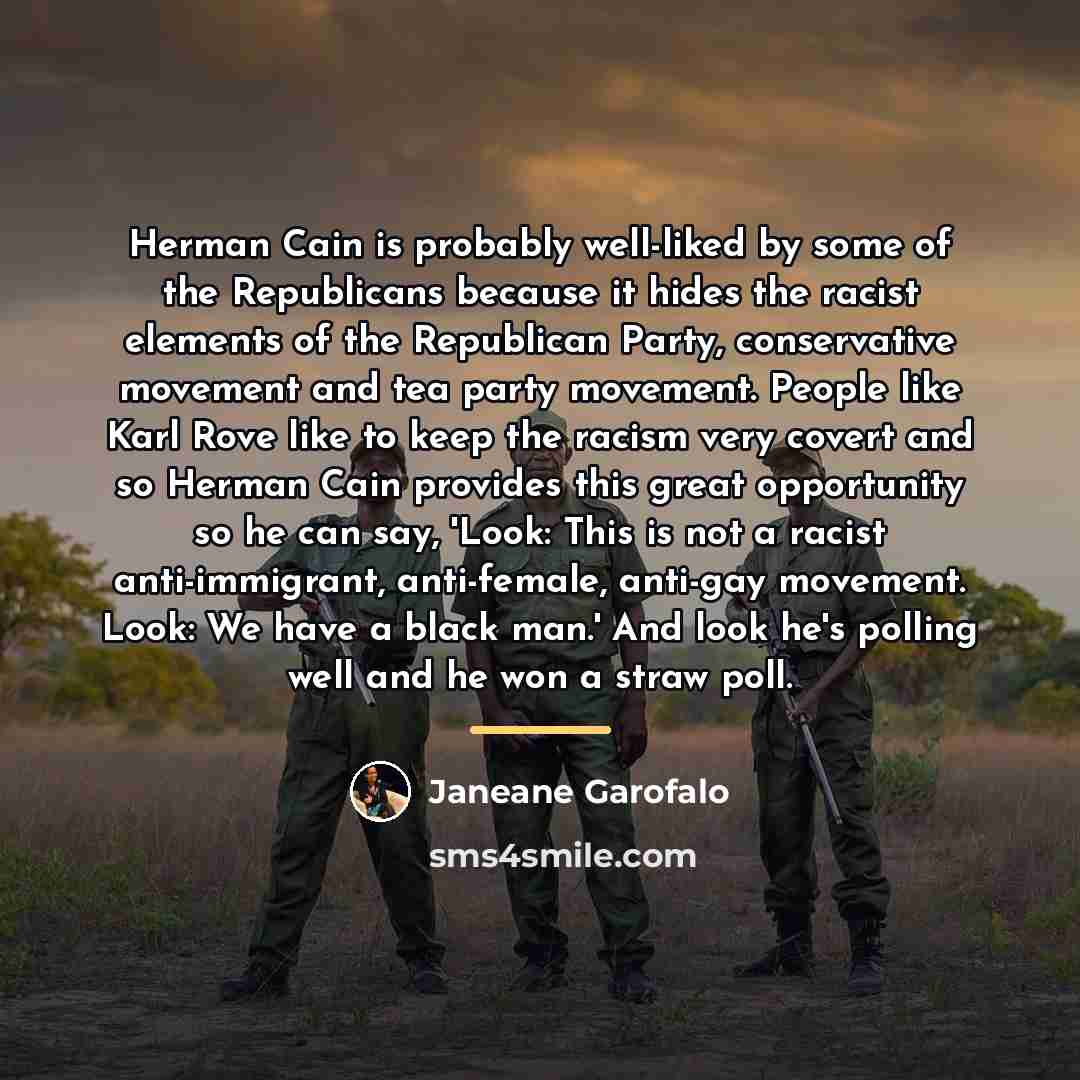 “Herman Cain is probably well-liked by some of the Republicans…” quote by Janeane Garofalo