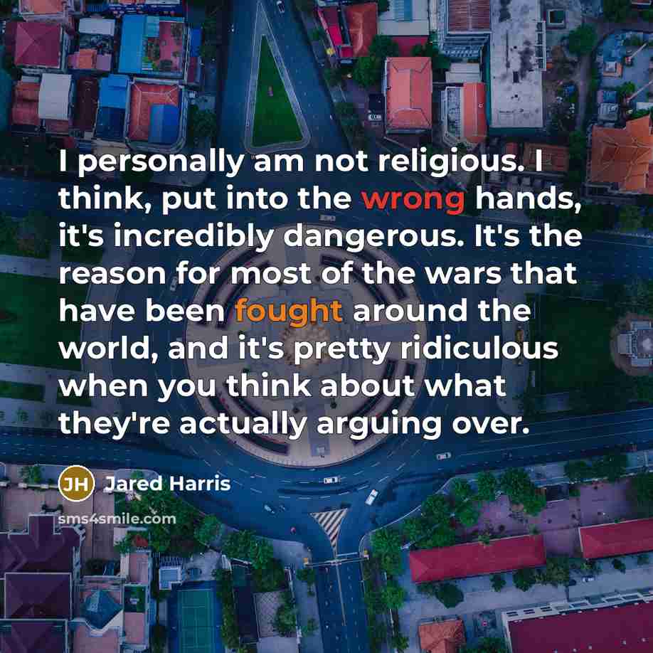 “I personally am not religious. I think, put into the…” quote by Jared Harris