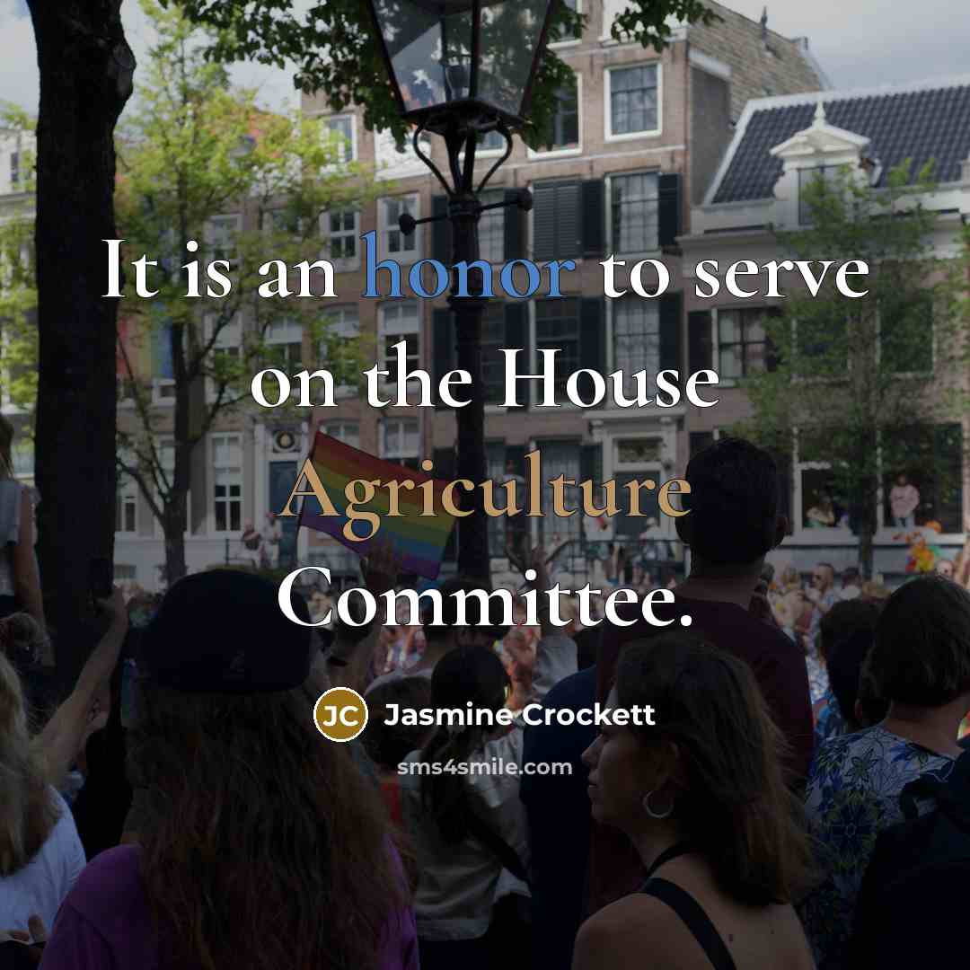 “It is an honor to serve on the House Agriculture…” quote by Jasmine Crockett
