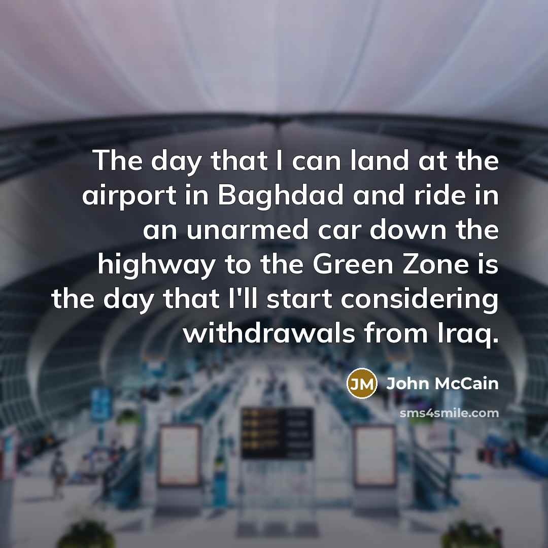 “The day that I can land at the airport in…” quote by John McCain