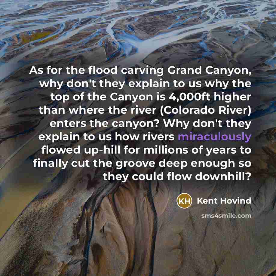 “As for the flood carving Grand Canyon, why don't they…” quote by Kent Hovind