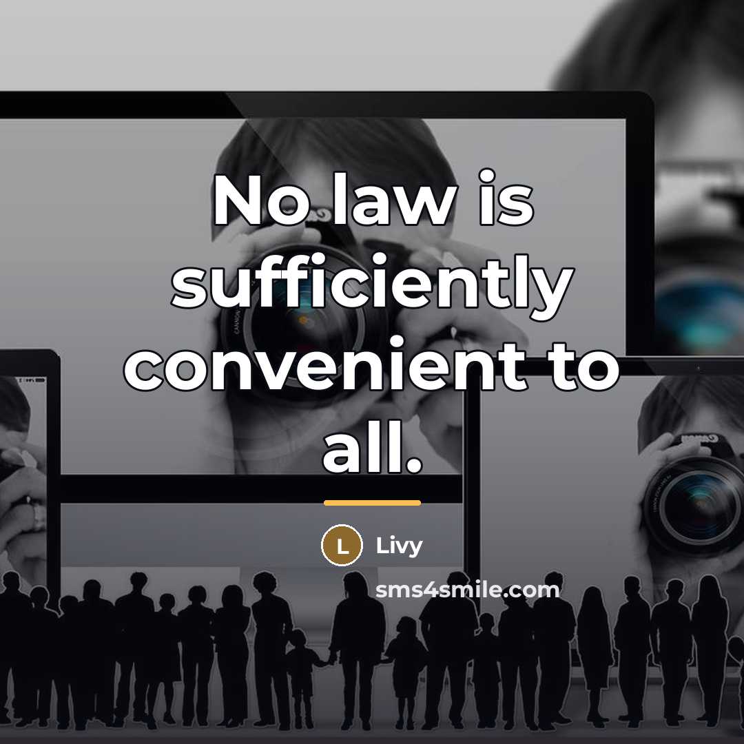 “No law is sufficiently convenient to all.…” quote by Livy