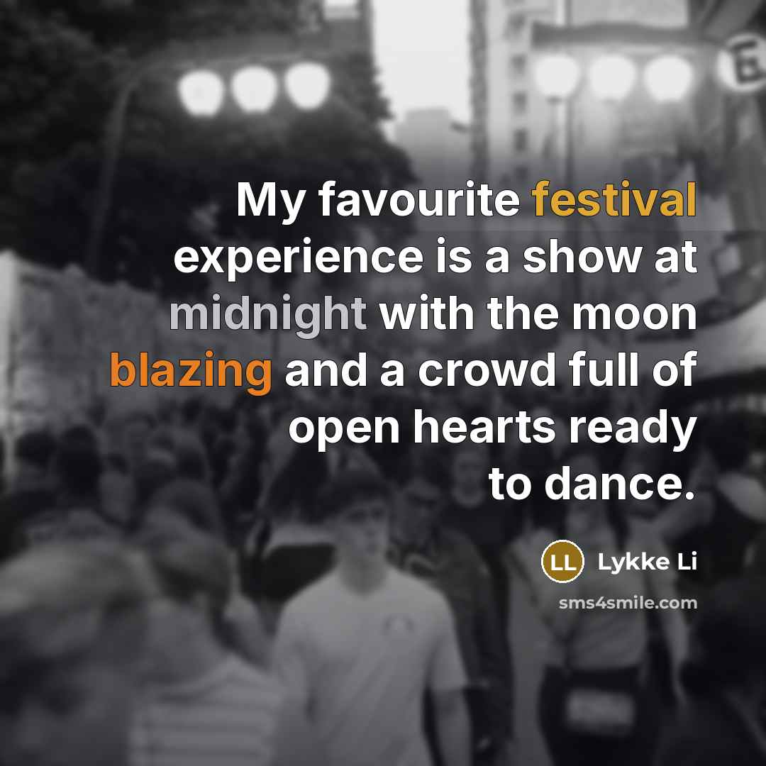 “My favourite festival experience is a show at midnight with…” quote by Lykke Li
