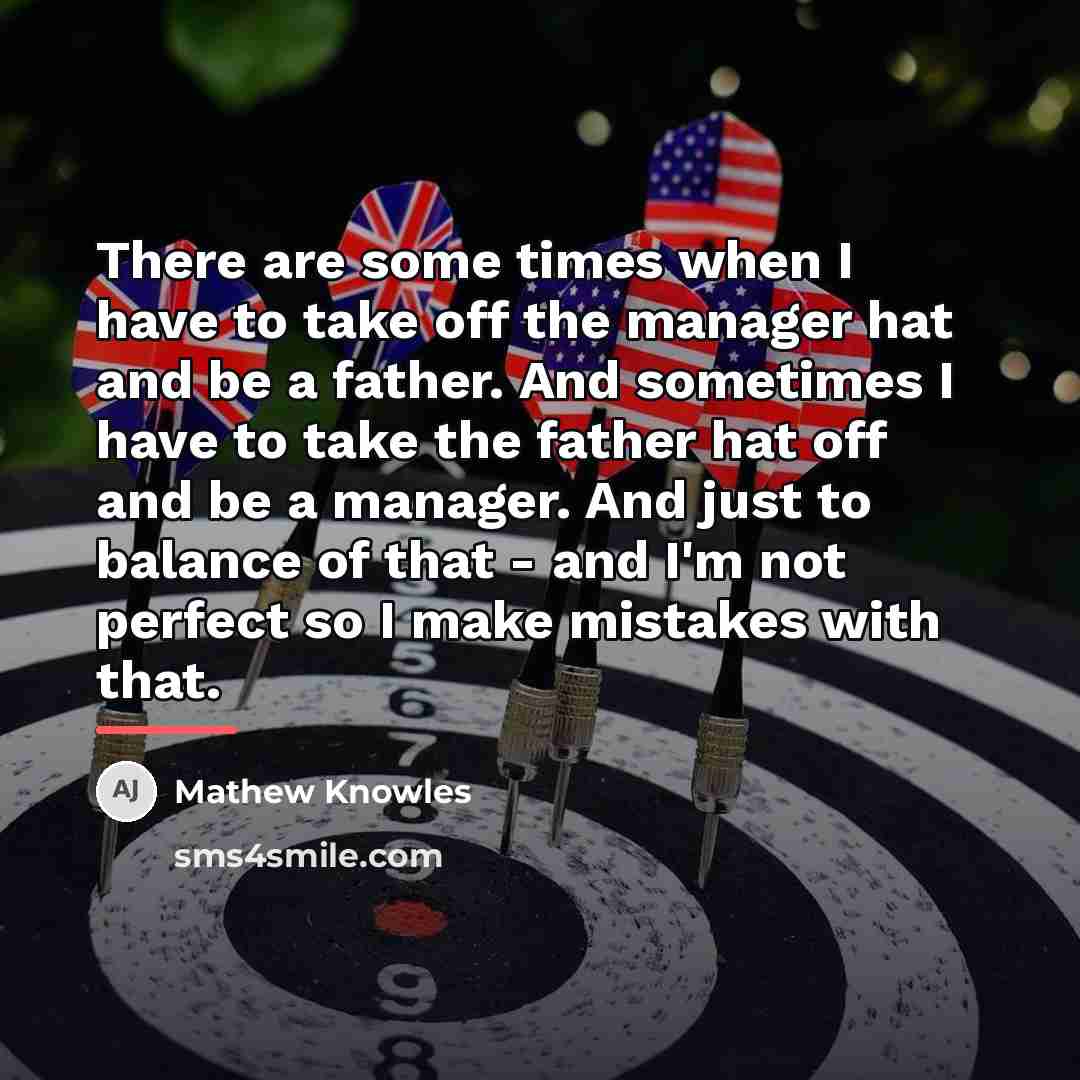 “There are some times when I have to take off…” quote by Mathew Knowles