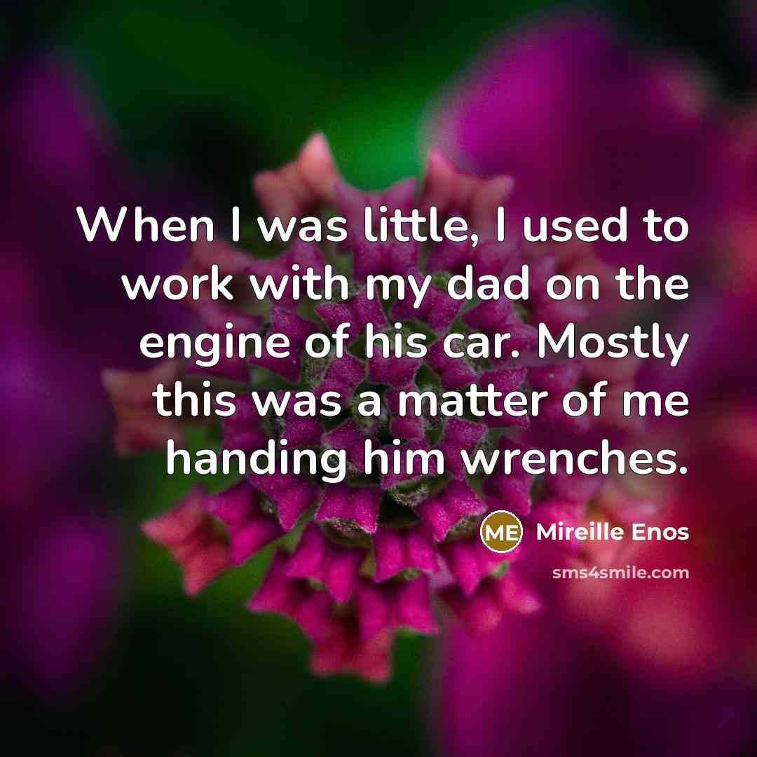 “When I was little, I used to work with my…” quote by Mireille Enos